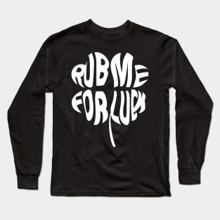 St Patrick's Day-Rub Me For Luck Long Sleeve T-Shirt